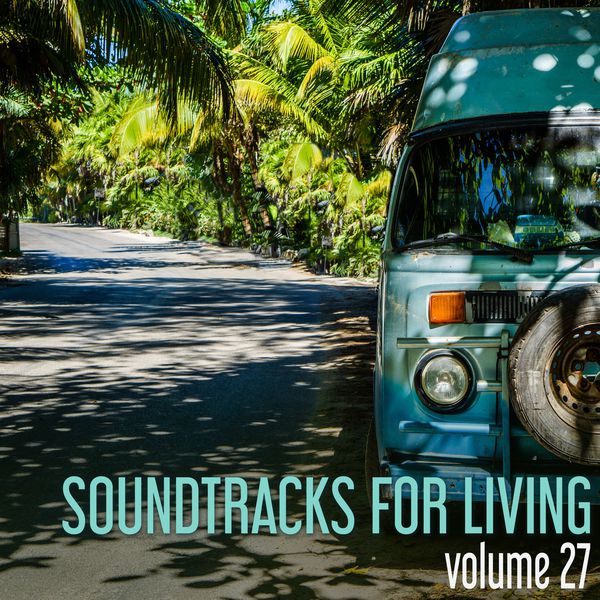Soundtracks for Living - Volume 27