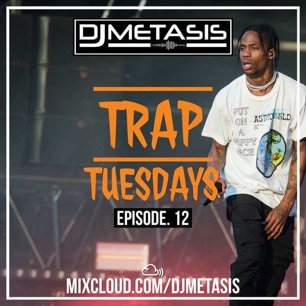 DJ Metasis - TrapTuesdays Episode 12