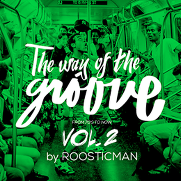 The Way of the Groove Vol 2 by Roosticman