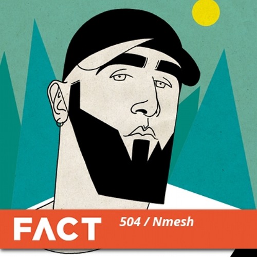 FACT Mix 504 – Nmesh (July ’15)
