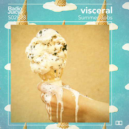 Radio Juicy S02E28 – Summer Jobs by visceral